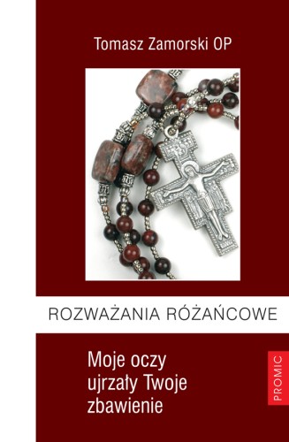 Rozważania różańcowe. Moje oczy ujrzały Twoje zbawienie 