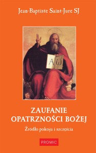 Zaufanie Opatrzności Bożej. Źródło pokoju i szczęścia