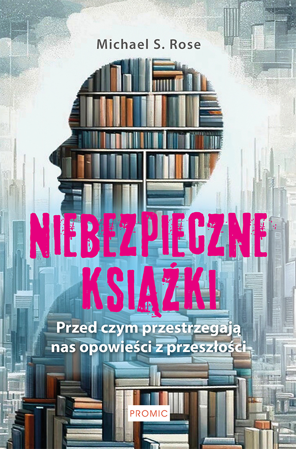 Niebezpieczne książki. Przed czym przestrzegają nas opowieści z przeszłości - recenzja